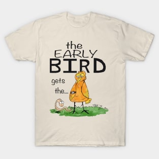 The Early bird T-Shirt